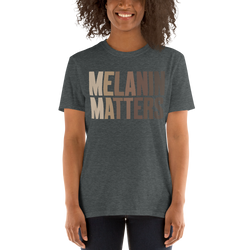 Melanin Matters Short-Sleeve Unisex T-Shirt